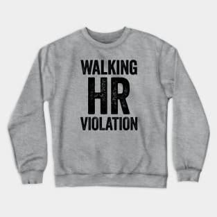 Walking HR Violation Black Crewneck Sweatshirt